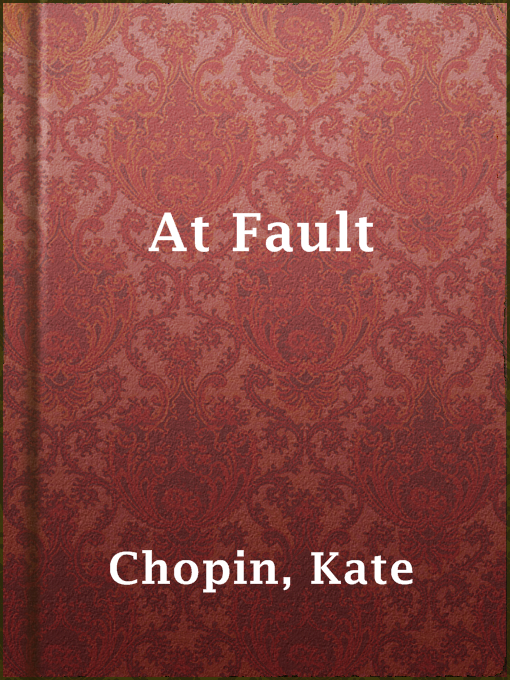 Title details for At Fault by Kate Chopin - Available